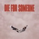 die for someone Single