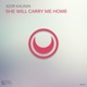She Will Carry Me Home Single