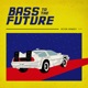 Bass To The Future Single