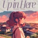 Up in Here feat Kaia Guy Single