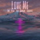 Love Me feat Quinten Coblentz Single