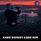 KABHI WHISKEY KABHI RUM Single