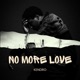 No More Love Radio Edit Single