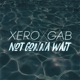 Not Gonna Wait feat GAB Single