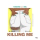 Killing Me feat Bhadboi OML Single