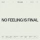 No Feeling Is Final