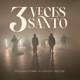 3 Veces Santo Single