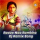 Raave Naa Rambha Dj Song Single