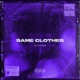 Same Clothes feat Gfab Rose Single