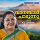 Vaanambadi Paadunnu K S Chithra