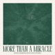 More Than A Miracle Single