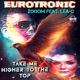EUROTRONIC Take Me Higher To the Top feat Lea C EP