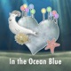 In the Ocean Blue Single