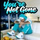 You re Not Gone Single