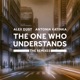 The One Who Understands The Remixes EP