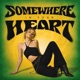 Somewhere in your heart Single