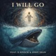 I Will Go feat John Shaw Single