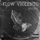 Flow Violento Single