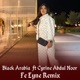 Fe Eyne Remix feat Cyline Abdul Noor Single