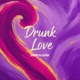 Drunk Love Single