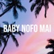 Baby Nofo Mai Single