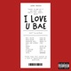 I Love U Bae Single