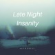 Late Night Insanity Single