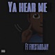 Ya Hear Me feat FiveStarDjay Single