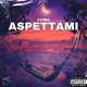 Aspettami feat Nana Single