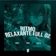 RITMO RELAXANTE FULL 02 Single