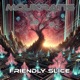 FRIENDLY SLICE Single