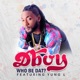 Who Be Dat feat Yung L Single