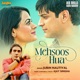 Mehsoos Hua From Ab Dilli Dur Nahin Single