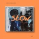 SLOW Single