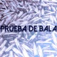 Prueba De Bala Single