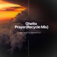 Ghetto Prayer Recycle Mix Single