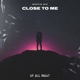 Close to Me Single