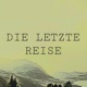 Die letzte Reise Single