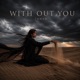 With Out You Single