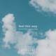 feel this way feat Sad Boy Robbie Single