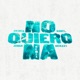 No Quiero Na Remix Single