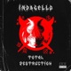 Total Destruction feat InDaGello Single