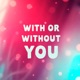 With Or Without You Single