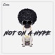 Not on a Hype Single