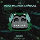 VAMOS MATANDO SATÁNICO Single