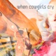 When Cowgirls Cry feat Nick Hoffman Single