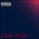 Cane D art Single