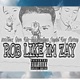 Rob Like Im Zay feat dilo santana Kilo Big Blocker King Murray Jaydot Single
