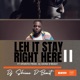 Leh It Stay Right Here II feat Kpanto Single