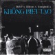Không Biet Tạo feat TiBicon YoungboiLA Single